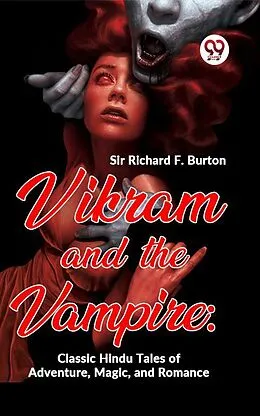 E-Book (epub) Vikram And The Vampire: Classic Hindu Tales Of Adventure, Magic, And Romance von Richard F. Burton