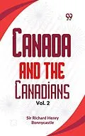 E-Book (epub) Canada And The Canadians Vol.2 von Richard Henry Bonnycastle