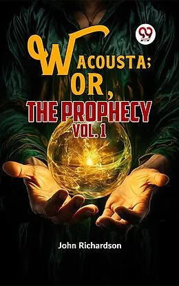 E-Book (epub) Wacousta ; or, The Pontiac vol.1 von John Richardson