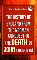 E-Book (epub) The History Of England From The Norman Conquest To The Death Of John (1066-1216) von George Burton Adams