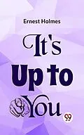 E-Book (epub) It's Up To You von Ernest Holmes