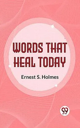 E-Book (epub) Words That Heal Today von Ernest S. Holmes