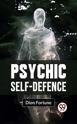 E-Book (epub) Psychic Self-Defense von Dion Fortune