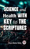 E-Book (epub) Science And Health With Key To The Scriptures von Mary Baker Eddy