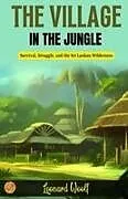 Kartonierter Einband (Kt) The Village in the Jungle von Leonard Woolf