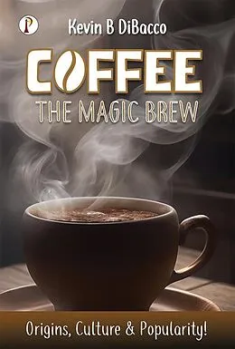 E-Book (epub) COFFEE: The Magic Brew von David Alan Binder
