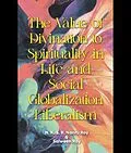 E-Book (epub) The Value of Divination to Spirituality in Life and Social Globalization Liberalism von N. K. S. R. Nantu Roy, Salween Roy
