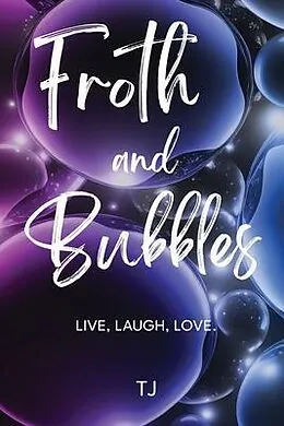E-Book (epub) Froth And Bubbles von Tj