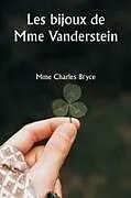 Kartonierter Einband Les bijoux de Mme Vanderstein von Mme Charles Bryce