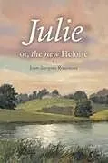 Kartonierter Einband Julie; or, The New Heloise (Grapevine Edition) von Jean-Jacques Rousseau, Original Thinkers Institute