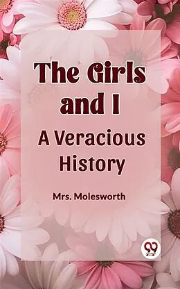 E-Book (epub) The Girls And I A Veracious History von Molesworth