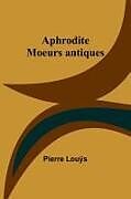 Couverture cartonnée Aphrodite de Pierre Louÿs