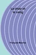 Kartonierter Einband La chair et le sang von François Mauriac