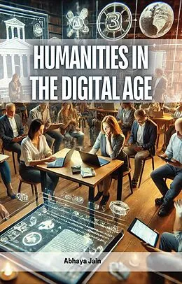 E-Book (epub) Humanities in the Digital Age von Abhaya Jain