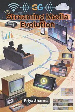 E-Book (epub) Streaming Media Evolution von Priya Sharma