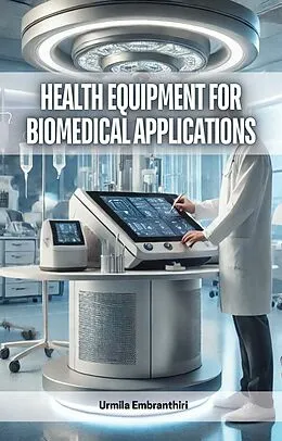 E-Book (epub) Health Equipment for Biomedical Applications von Urmila Embranthiri