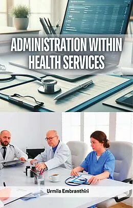 E-Book (epub) Administration within Health Services von Urmila Embranthiri