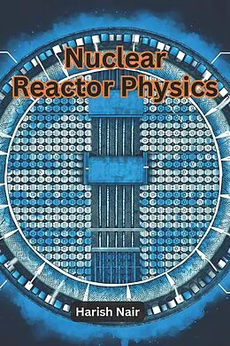 E-Book (epub) Nuclear Reactor Physics von Harish Nair