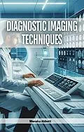 E-Book (epub) Diagnostic Imaging Techniques von Menaka Abbott