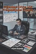 E-Book (epub) Organized Crime and Transnational Threats von Arjun Kapoor