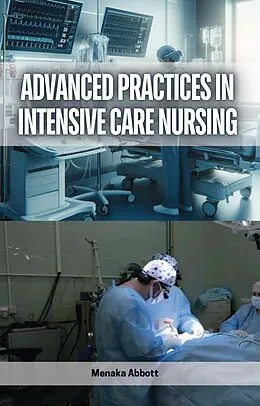 E-Book (epub) Advanced Practices in Intensive Care Nursing von Menaka Abbott
