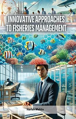 E-Book (epub) Innovative Approaches to Fisheries Management von Harish Mehta