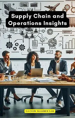 E-Book (epub) Supply Chain and Operations Insights von Sachin Nambeesan