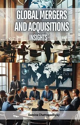 E-Book (epub) Global Mergers and Acquisitions von Gemine Chattopadhyay