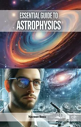 E-Book (epub) Essential Guide to Astrophysics von Naveen Basu