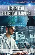 E-Book (epub) Elements of Statistical Learning von Swarnalata Verma