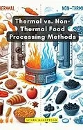 E-Book (epub) Thermal vs. Non-Thermal Food Processing Methods von Sitara Nambeesan