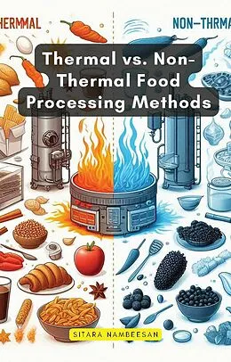 E-Book (epub) Thermal vs. Non-Thermal Food Processing Methods von Sitara Nambeesan