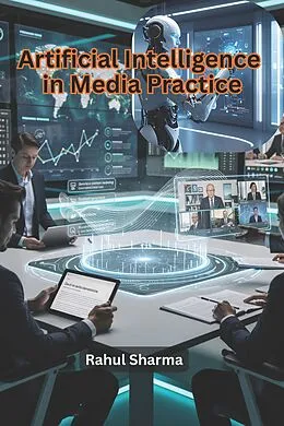 E-Book (epub) Artificial Intelligence in Media Practice von Rahul Sharma