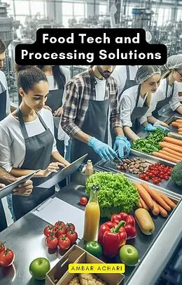 E-Book (epub) Food Tech and Processing Solutions von Ambar Achari