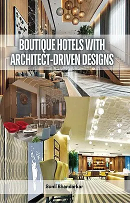 E-Book (epub) Boutique Hotels with Architect-Driven Designs von Sunil Bhandarkar