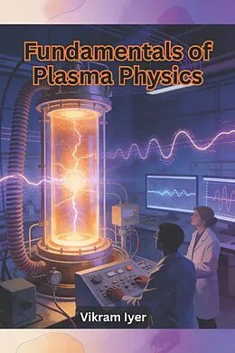 E-Book (epub) Fundamentals of Plasma Physics von Vikram Iyer