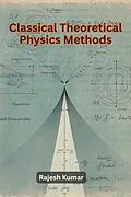 E-Book (epub) Classical Theoretical Physics Methods von Rajesh Kumar