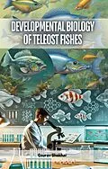 E-Book (epub) Developmental Biology of Teleost Fishes von Gaurav Shekhar