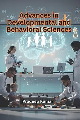 E-Book (epub) Advances in Developmental and Behavioral Sciences von Pradeep Kumar