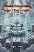 E-Book (epub) Cloud Computing Systems Fundamentals von Deepak Murthy