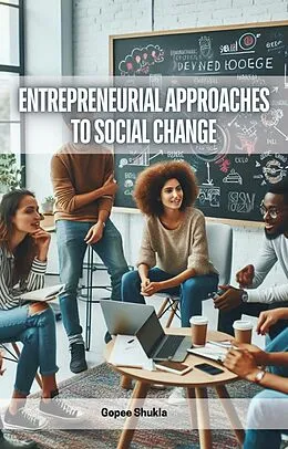 E-Book (epub) Entrepreneurial Approaches to Social Change von Gopee Shukla