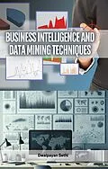 E-Book (epub) Business Intelligence and Data Mining Techniques von Dwaipayan Sethi