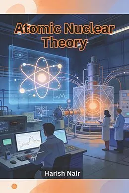 E-Book (epub) Atomic Nuclear Theory von Harish Nair