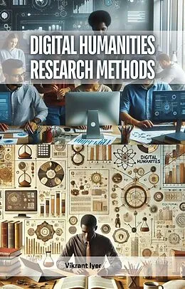 E-Book (epub) Digital Humanities Research Methods von Vikrant Iyer