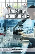 E-Book (epub) Laboratory Technician Roles von Meenakshi Nehru