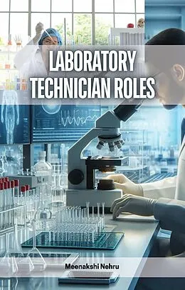 E-Book (epub) Laboratory Technician Roles von Meenakshi Nehru