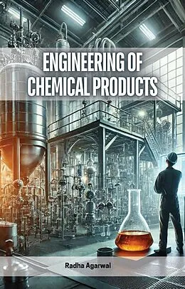 E-Book (epub) Engineering of Chemical Products von Radha Agarwal