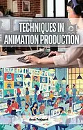 E-Book (epub) Techniques in Animation Production von Arun Prajapat