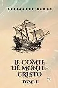 Kartonierter Einband Le Comte de Monte-Cristo, Tome II (French Editon) von Alexandre Dumas