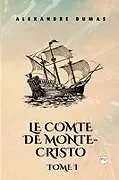 Kartonierter Einband Le Comte de Monte-Cristo, Tome I (French Edition) von Alexandre Dumas